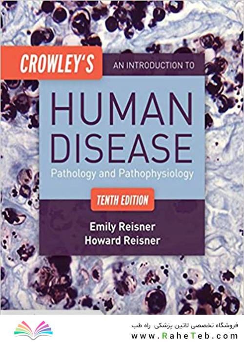 Crowley’s An Introduction to Human Disease, 10th Edition2016 مقدمه ای بر بیماری انسان