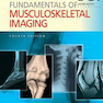Fundamentals of Musculoskeletal Imaging, 4th Edition 2014