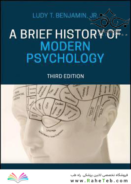 A Brief History of Modern Psychology, 3e Edition 2018