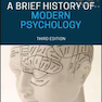 A Brief History of Modern Psychology, 3e Edition 2018