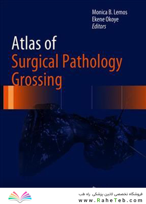 Atlas of Surgical Pathology Grossing  (Atlas of Anatomic Pathology) 1st ed. 2019 Edicion