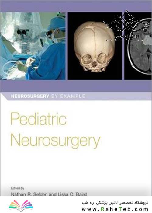 Pediatric Neurosurgery, 1st Edition2019 جراحی مغز و اعصاب کودکان