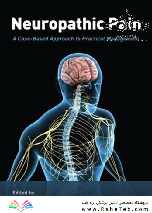 Neuropathic Pain: A Case-Based Approach to Practical Management2019 درد نوروپاتیک