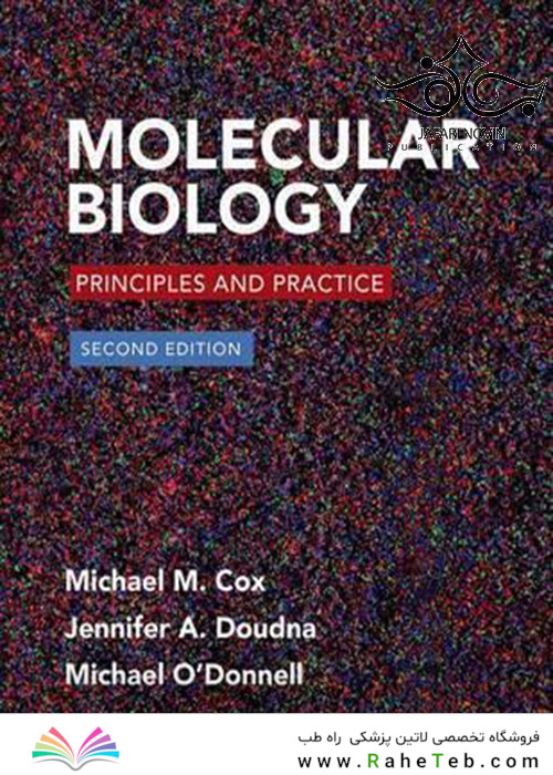 Molecular Biology: Principles and Practice, Second Edition2016 زیست شناسی مولکولی: اصول و عمل