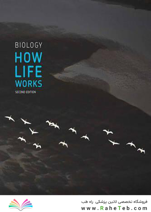 Biology: How Life Works – Standalone book Second Edition2016 زیست شناسی: زندگی چگونه کار می کند