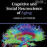 Cognitive and Social Neuroscience of Aging2019