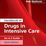 Handbook of Drugs in Intensive Care: An A-Z Guide 6th Edition2019