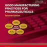 Good Manufacturing Practices for Pharmaceuticals 7th Edition 2019