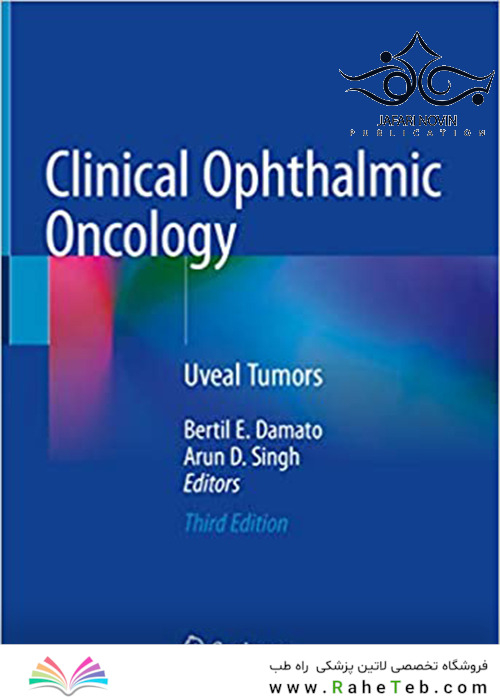 Clinical Ophthalmic Oncology: Uveal Tumors 3rd Edition2019 سرطان چشم بالینی: تومورهای یووال