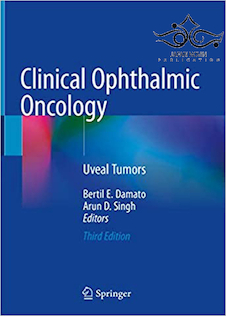 عکس Clinical Ophthalmic Oncology: Uveal Tumors 3rd Edition2019 سرطان چشم بالینی: تومورهای یووال