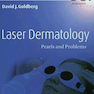 Laser Dermatology: Pearls and Problems 1st Edition2007 لیزر پوست: مرواریدها و مشکلات