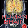 The Human Brain Book: An Illustrated Guide to its Structure, Function, and Disorders2019