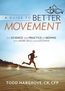 عکس A Guide to Better Movement 1st Edition2014 راهنمای حرکت بهتر