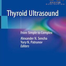 Thyroid Ultrasound: From Simple to Complex 1st Edition2019 سونوگرافی تیروئید: از ساده تا پیچیده