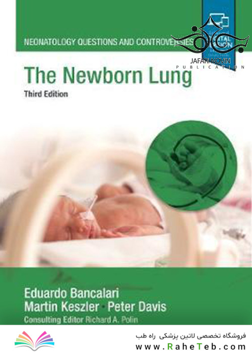 The Newborn Lung: Neonatology Questions and Controversies 3rd Edition2018 ریه نوزاد تازه متولد شده