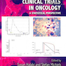 Textbook of Clinical Trials in Oncology: A Statistical Perspective2019  آزمایش های بالینی در آنکولوژی