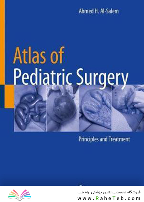 Atlas of Pediatric Surgery: Principles and Treatment2020 اطلس جراحی کودکان: اصول و درمان