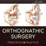 Orthognathic Surgery – 2 Volume Set: Principles and Practice2013 اصول و عمل جراحی ارتوگناتیک