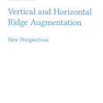 Vertical and Horizontal Ridge Augmentation