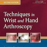 Techniques in Wrist and Hand Arthroscopy 2nd Edition2016 تکنیک های آرتروسکوپی مچ دست