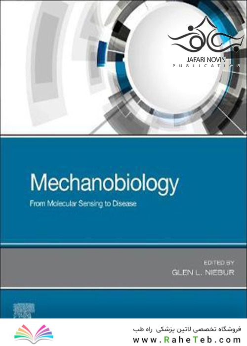 Mechanobiology: From Molecular Sensing to Disease2019 مکانیوبیولوژی: از سنجش مولکولی تا بیماری
