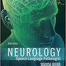 Neurology for the Speech-Language Pathologist 6th Edition2016