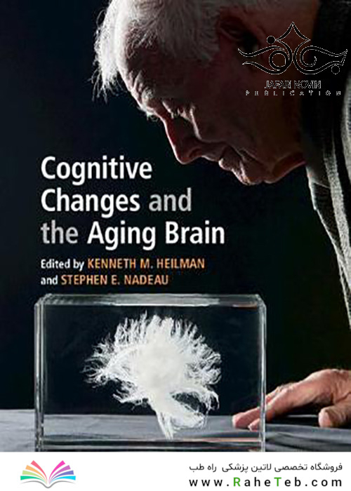 Cognitive Changes and the Aging Brain, 1st Edition2019  تغییرات شناختی و مغز پیری