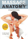 Massage Anatomy a Comprehensive Guide2009