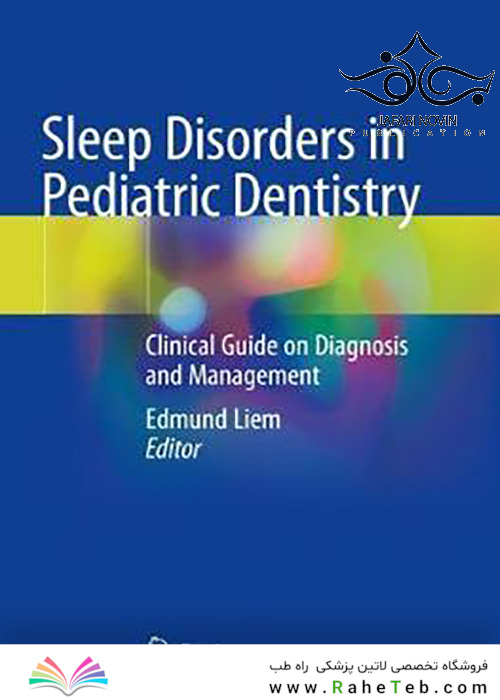 Sleep Disorders in Pediatric Dentistry, 1st Edition2020 اختلالات خواب در دندانپزشکی کودکان