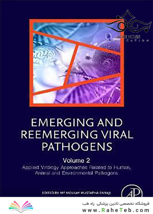 Emerging and Reemerging Viral Pathogens: Volume 22019 پاتوژنهای ویروسی در حال ظهور و بازآفرینی