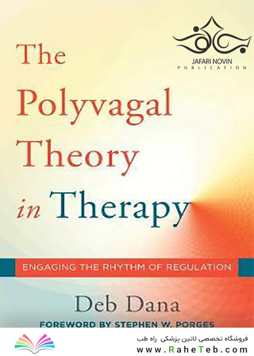The Polyvagal Theory in Therapy, 1st Edition2018