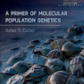 A Primer of Molecular Population Genetics2019