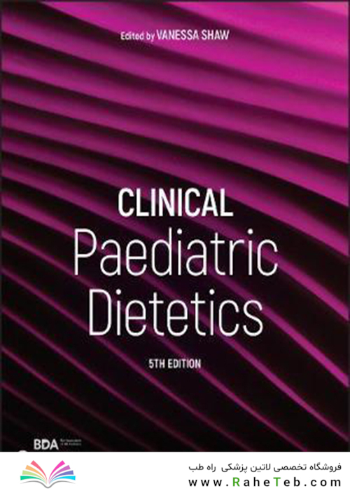 Clinical Paediatric Dietetics2020 رژیم های غذایی بالینی کودکان