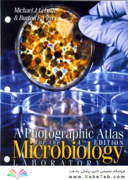A Photographic Atlas for the Microbiology Laboratory 2011