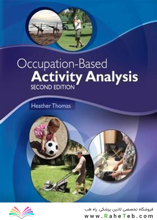 تجزیه و تحلیل فعالیت مبتنی بر شغل ویرایش دوم Occupation-Based Activity Analysis, 2nd  Edition
