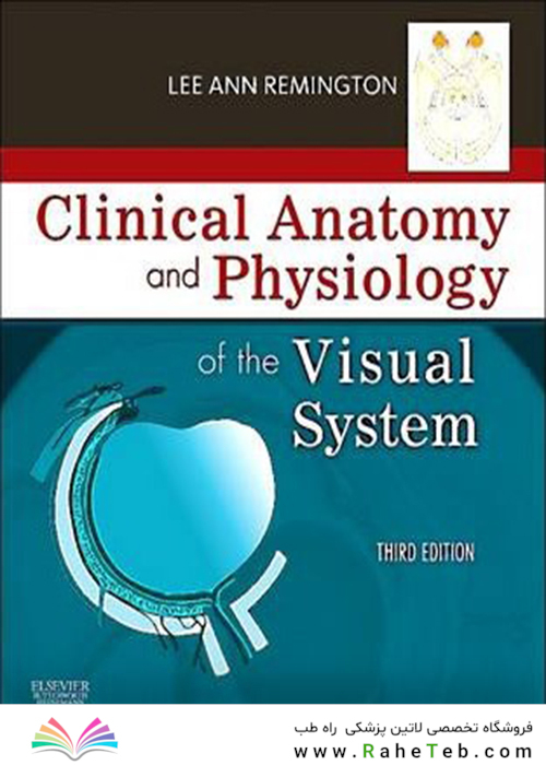 Clinical Anatomy and Physiology of the Visual System2011آناتومی بالینی و فیزیولوژی سیستم بصری