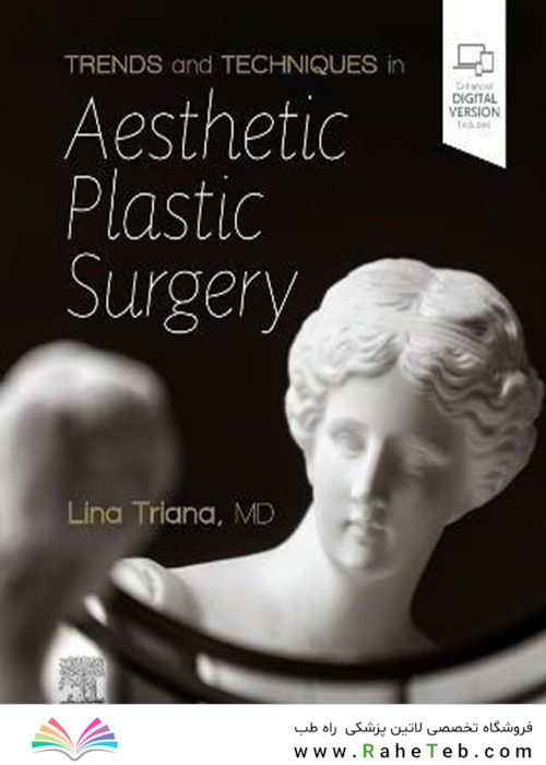 Trends and Techniques in Aesthetic Plastic Surgery2021گرایش ها و تکنیک های جراحی زیبایی پلاستیک