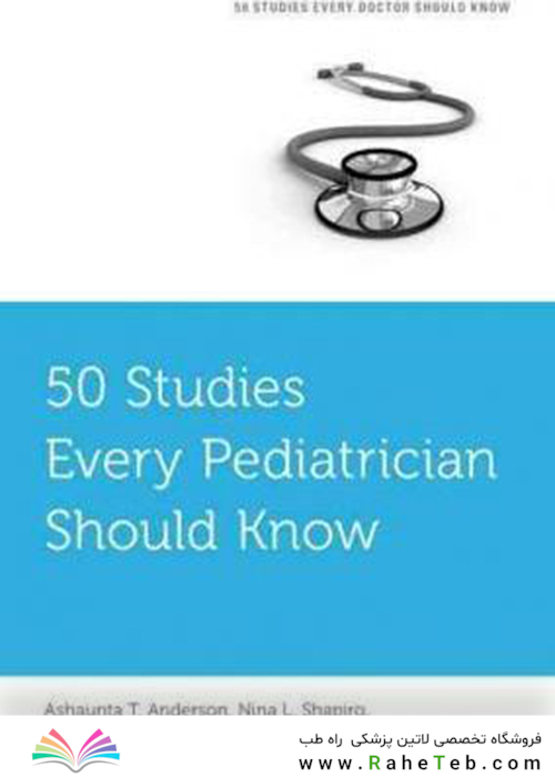 50 Studies Every Pediatrician Should Know (Fifty Studies Every Doctor Should Know)