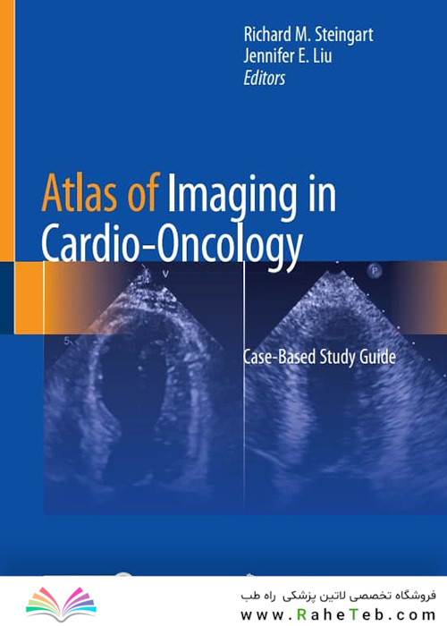 Atlas of Imaging in Cardio-Oncology : Case-Based Study Guide2021اطلس تصویربرداری در قلب و سرطان