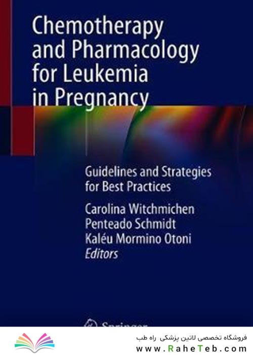 Chemotherapy and Pharmacology for Leukemia in Pregnancy : Guidelines and Strategies for Best Practices
