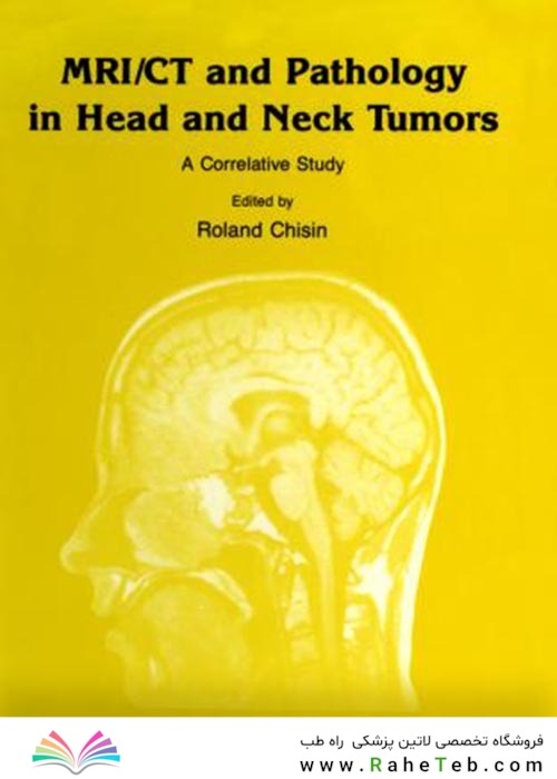 MRI/CT and Pathology in Head and Neck Tumors : A Correlative Study آسیب شناسی در تومورهای سر و گردن