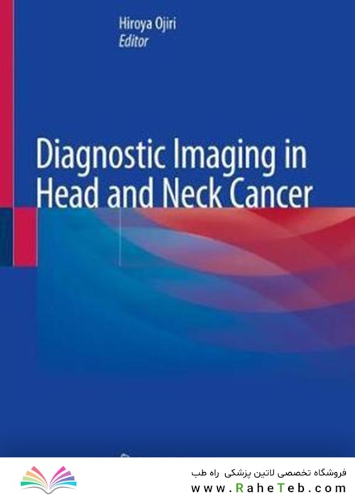 Diagnostic Imaging in Head and Neck Cancer2021تصویربرداری تشخیصی در سرطان سر و گردن