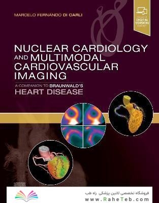Nuclear Cardiology and Multimodal Cardiovascular Imaging : A Companion to Braunwald
