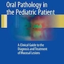 Oral Pathology in the Pediatric Patient