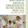Basic Guide to Medical Emergencies in the Dental Practice