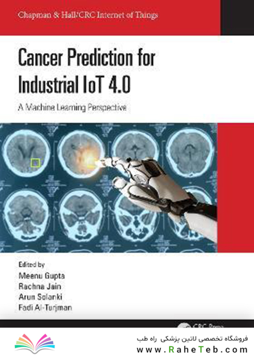 Cancer Prediction for Industrial IoT 4.0 : A Machine Learning Perspective