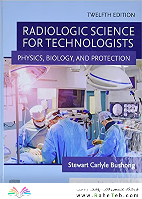 Radiologic Science for Technologists: Physics, Biology, and Protection 12th Edición