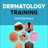 Dermatology Training : The Essentials