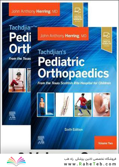 Tachdjian’s Pediatric Orthopaedics: From the Texas Scottish Rite Hospital for Children, 6th edition