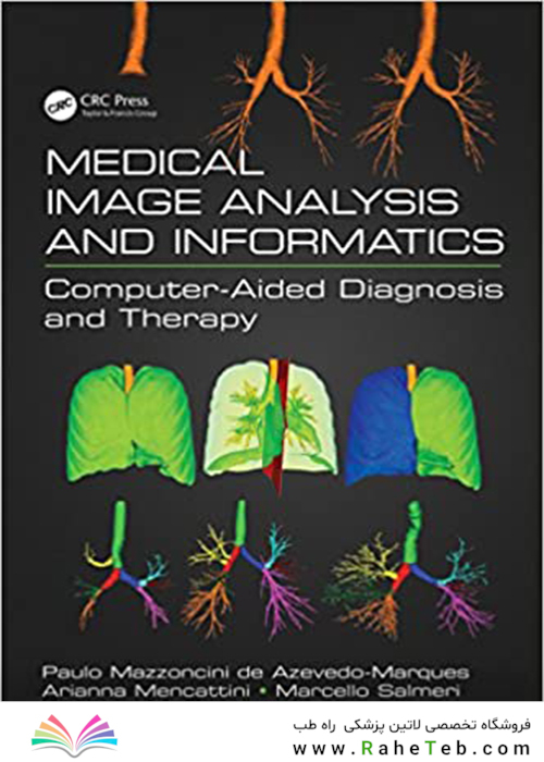 Medical Image Analysis and Informatics: Computer-Aided Diagnosis and Therapy 1st Edición